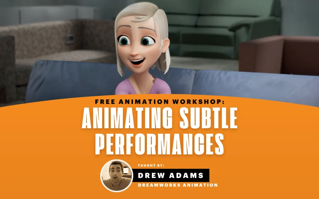 Free Workshop: Animating Subtle and Emotive Performances